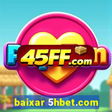 baixar 5hbet.com